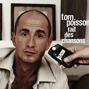 Tom Poisson - fait des chansons